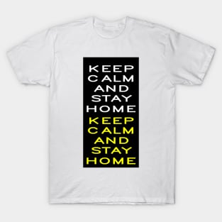 Keep Calm And Stay Home T-Shirt